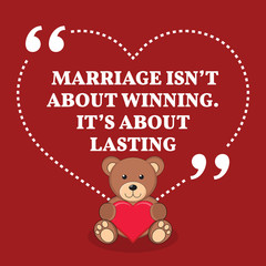 Fototapeta na wymiar Inspirational love marriage quote. Marriage isn't about winning.