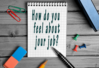 How do you feel about your job? - obrazy, fototapety, plakaty