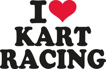 I love Kart racing