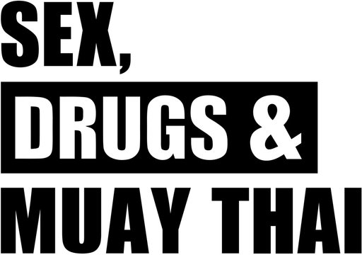 Sex drugs Muay Thai