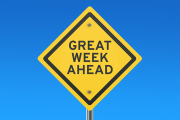 Great Week Ahead road sign