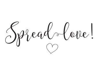 Spread love inscription. Greeting card with calligraphy. Hand drawn design elements. Black and white.
