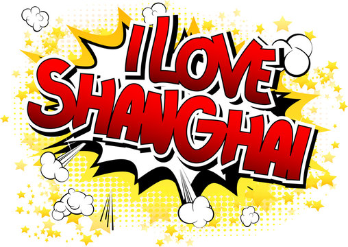 I Love Shanghai - Comic book style word.