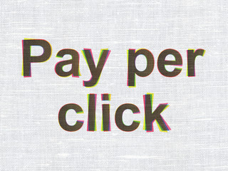 Advertising concept: Pay Per Click on fabric texture background