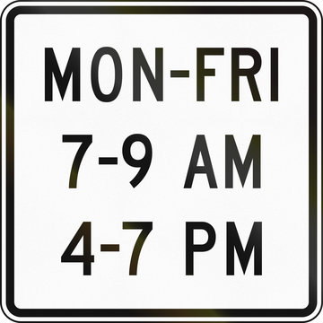 United States MUTCD regulatory road sign - Days and times