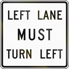 United States MUTCD regulatory road sign - Left lane must turn left