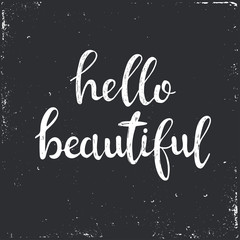 Fototapeta na wymiar Hello beautiful.Hand drawn typography poster