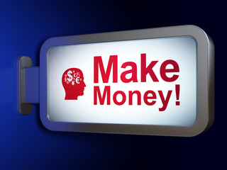 Business concept: Make Money! and Head With Finance Symbol on billboard background