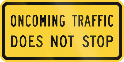 United States MUTCD road sign - Oncoming traffic does not stop