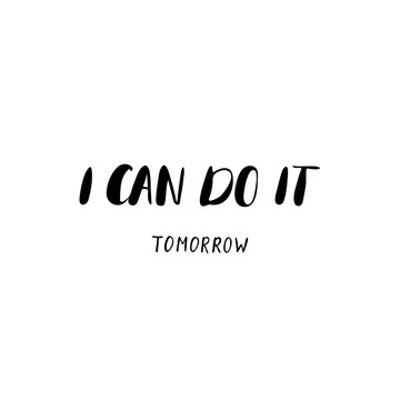 I can do it - hand painted ink brush pen modern calligraphy.