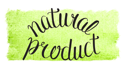 natural product hand lettering sign on watercolor green splash.