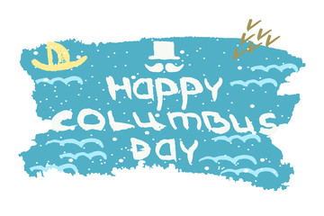 blue hand drawn typography poster with Columbus day on the smear brush. Vector
