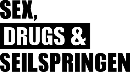 Sex drugs and rope skipping german