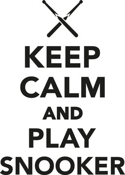 Keep calm and play snooker
