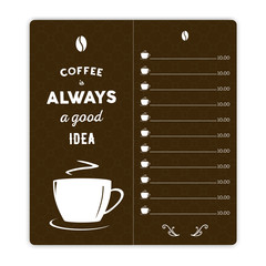Coffee card with coffee cup on brown background and hand written quote Coffee is always a good idea