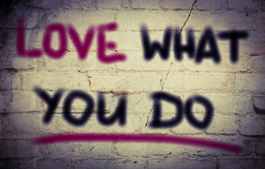 Love What You Do Concept