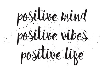Positve mind vibes life inscription. Greeting card with calligraphy. Hand drawn design. Black and white.