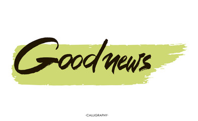 Good news. Vector white ink calligraphy for cards, prints and social media content, trendy design. Positive quote, lettering on white  background.