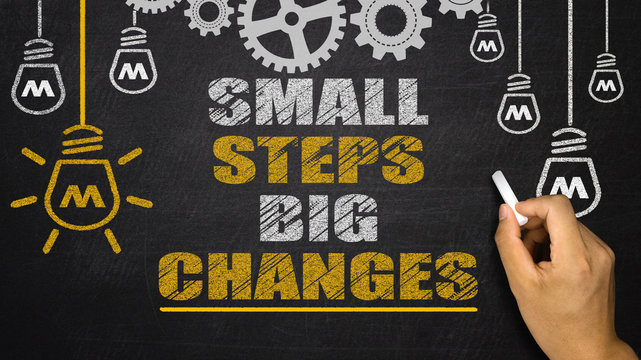 small steps big changes