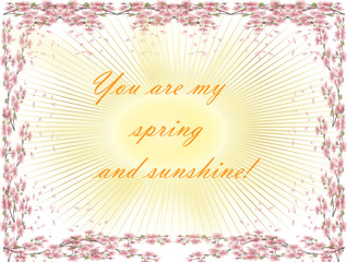 You are my spring and sunshine!