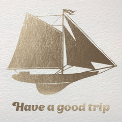 Have a good trip gold foil card.