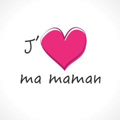 J'aime ma maman