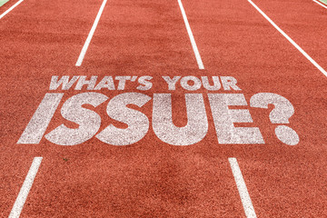 Whats Your Issue? written on running track