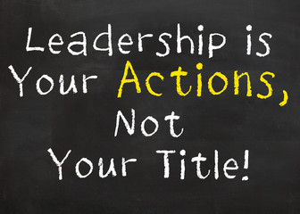 Obraz premium Leadership is Your Actions