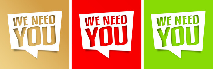 We need you