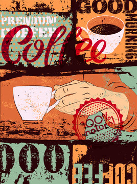 Coffee typographical vintage style grunge poster. Hand holds a coffee cup. Retro vector illustration.