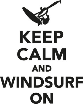 Keep calm and windsurf on