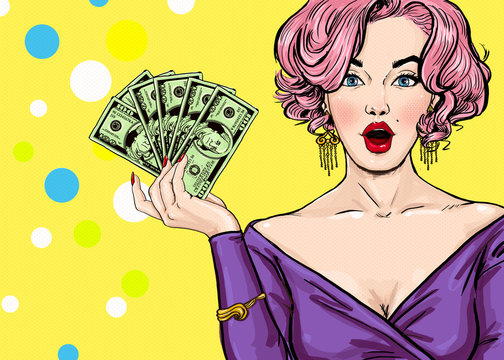 Pop Art girl with the money.Pop Art girl. Birthday greeting card. Hollywood movie star. Vintage advertising poster. Fashion woman with money. Sexy woman. Lottery winner. Lucky, easy money,excitement.