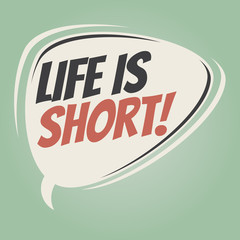life is short retro speech balloon