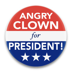 Illustration of a political pin, in red, white, and blue, promoting an angry clown to be President of the United States of America.
