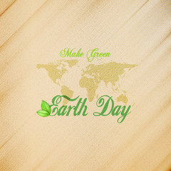 Earth Day background with the words, world map and green leaves. Wooden texture. Vector illustration