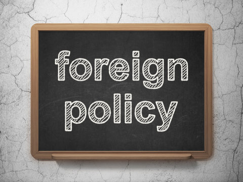 Politics concept: Foreign Policy on chalkboard background