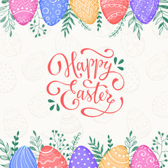 Easter background with Happy easter text. Decorative Ester borders from Easter eggs and floral elements. Easter eggs with ornaments in sweet colors.