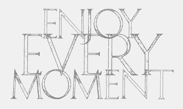 Enjoy Every Moment Of Your Life quote typography.