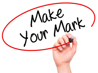 Man Hand writing Make Your Mark with black marker on visual scre