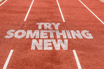 Try Something New written on running track