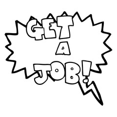 speech bubble cartoon Get A Job symbol