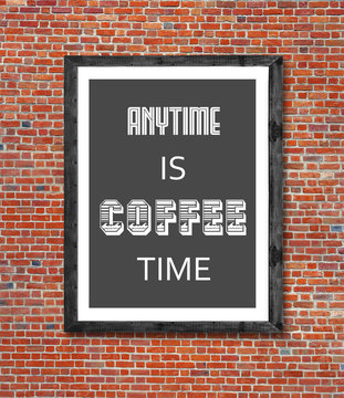 Anytime is coffee time written in picture frame