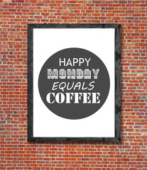 Happy monday equals coffee written in picture frame