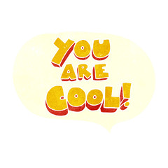 you are retro speech bubble cartoon cool symbol