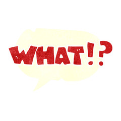 retro speech bubble cartoon shout WHAT!?