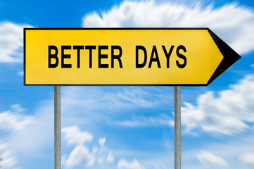 Obraz premium Yellow street concept better days sign