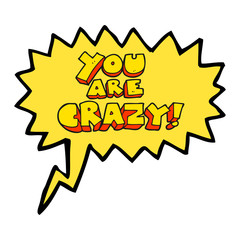 you are crazy speech bubble cartoon symbol