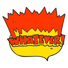 speech bubble cartoon Whatever! shout