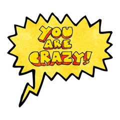 you are crazy speech bubble textured cartoon symbol