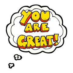 you are great thought bubble cartoon symbol